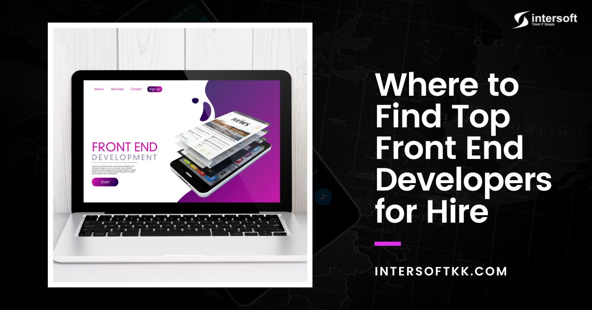 Where to Find Top Front End Developers for Hire