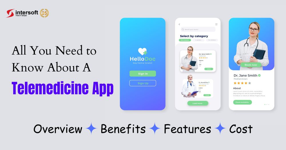 The Complete Guide on Telemedicine App: Overview, Features, Development Process and Everything 
