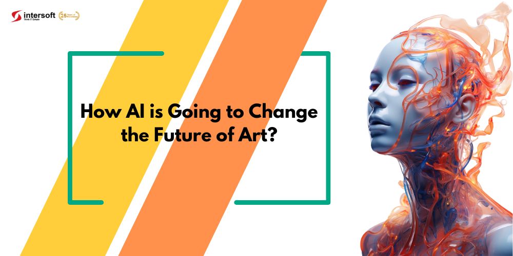 How AI is Changing Art for the Future?