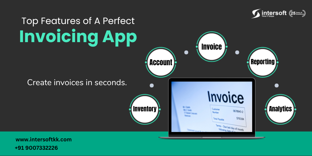 What Are The Top Features of A Perfect E-invoicing App